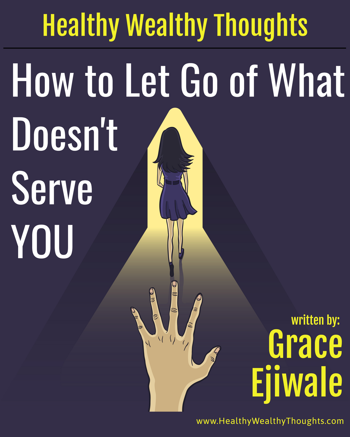 How To Let Go of What No Longer Serves You by Grace Ejiwale